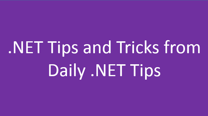 .NET Tips and Tricks from Daily .NET Tips : May 2015 Links – Abhijit's Blog